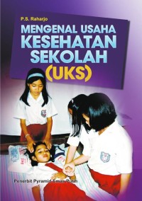 Mengenal Usaha Kesehatan Sekolah (UKS)